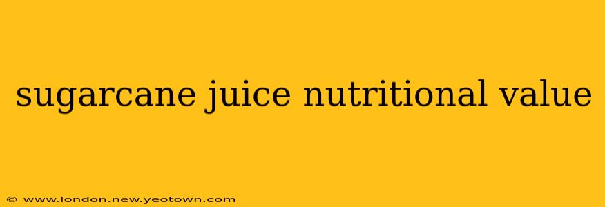 sugarcane juice nutritional value
