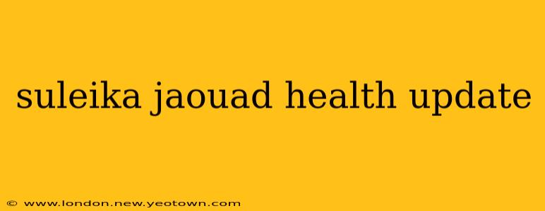 suleika jaouad health update