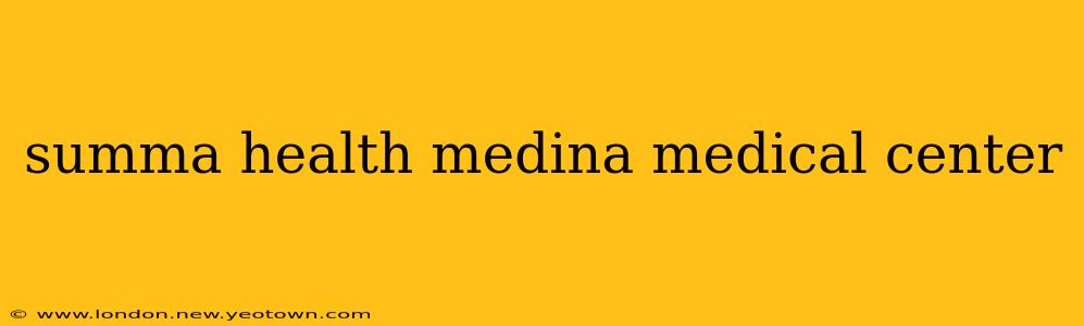 summa health medina medical center