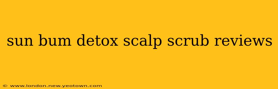 sun bum detox scalp scrub reviews