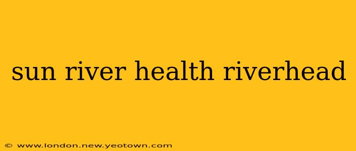 sun river health riverhead