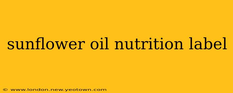sunflower oil nutrition label