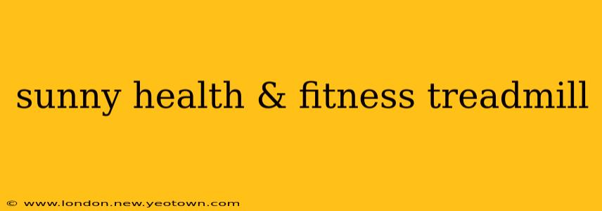 sunny health & fitness treadmill