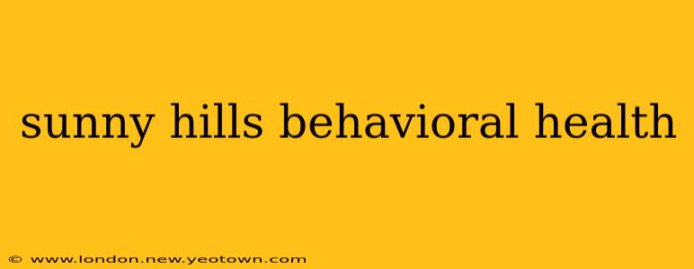sunny hills behavioral health