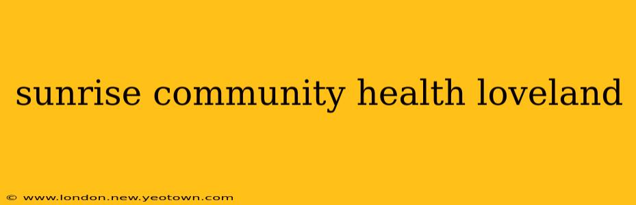 sunrise community health loveland