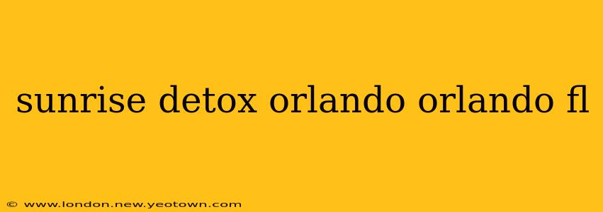 sunrise detox orlando orlando fl