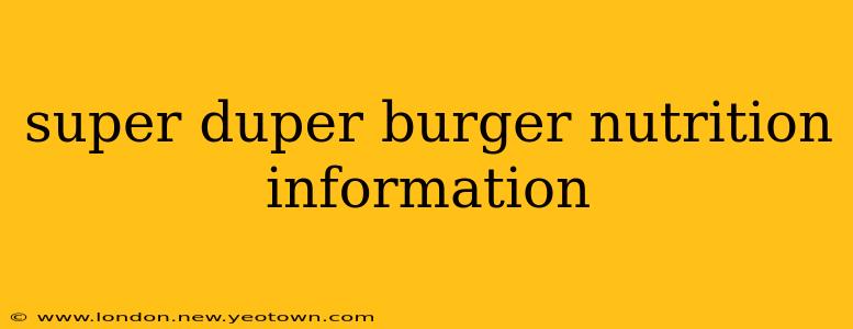 super duper burger nutrition information