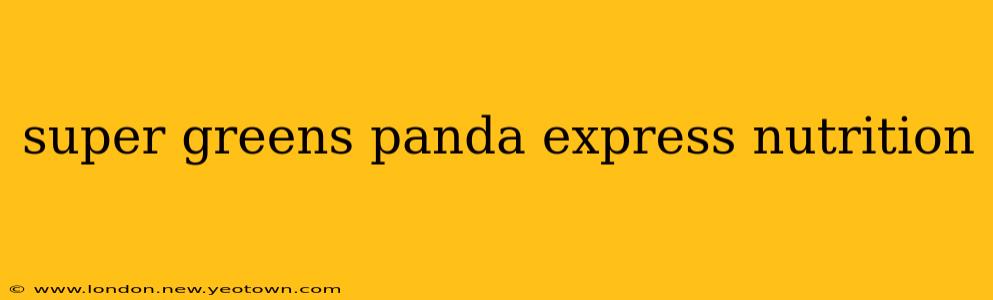 super greens panda express nutrition