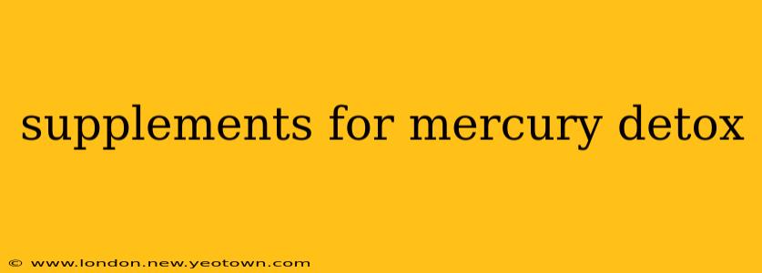 supplements for mercury detox