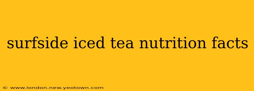 surfside iced tea nutrition facts