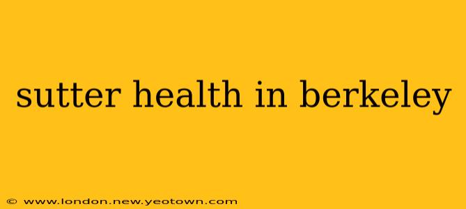 sutter health in berkeley