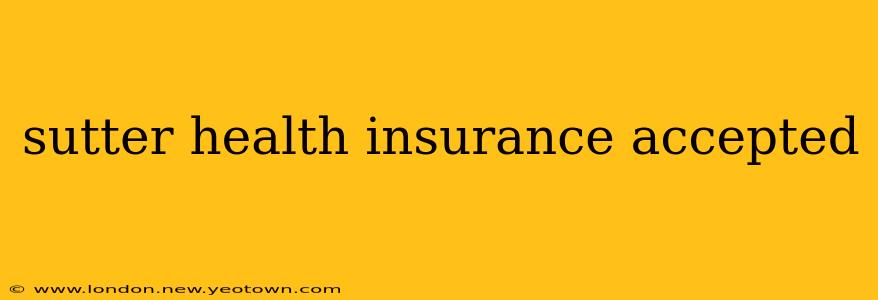 sutter health insurance accepted