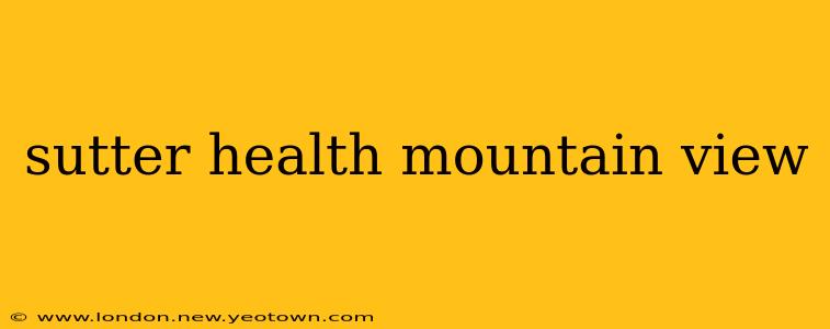 sutter health mountain view
