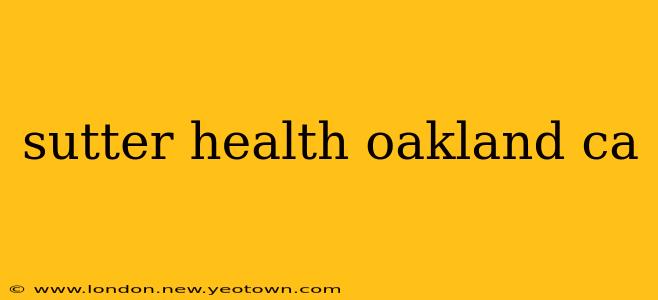 sutter health oakland ca