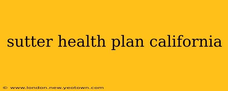 sutter health plan california