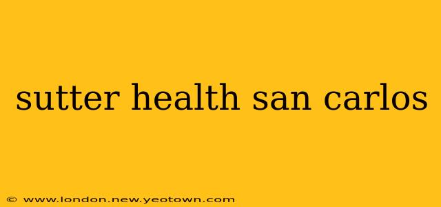 sutter health san carlos