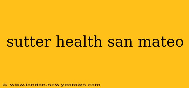 sutter health san mateo