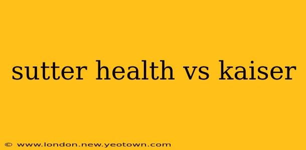 sutter health vs kaiser