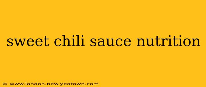 sweet chili sauce nutrition