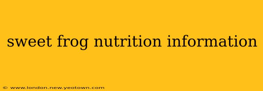sweet frog nutrition information