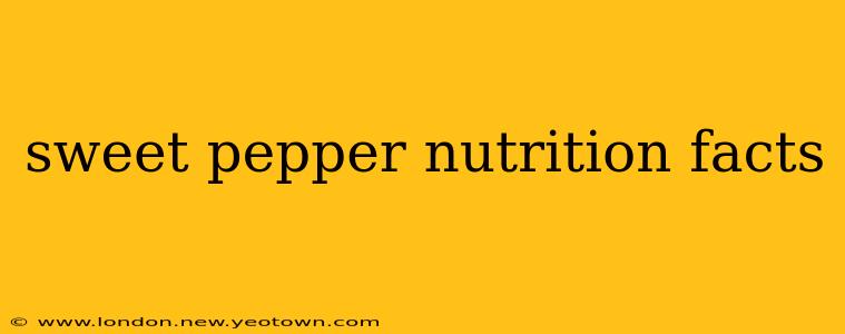 sweet pepper nutrition facts
