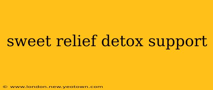 sweet relief detox support