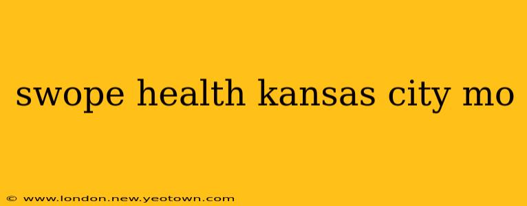 swope health kansas city mo