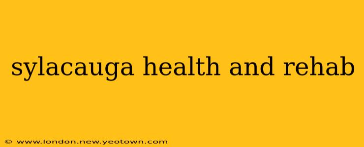 sylacauga health and rehab