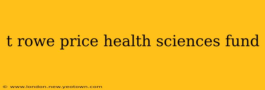t rowe price health sciences fund