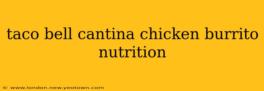 taco bell cantina chicken burrito nutrition