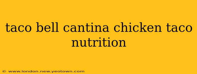 taco bell cantina chicken taco nutrition