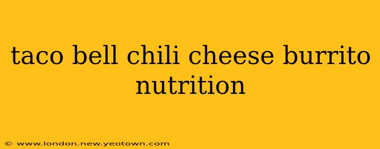 taco bell chili cheese burrito nutrition