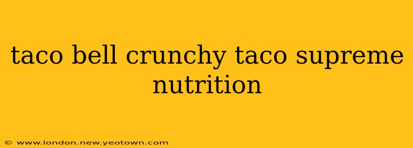 taco bell crunchy taco supreme nutrition