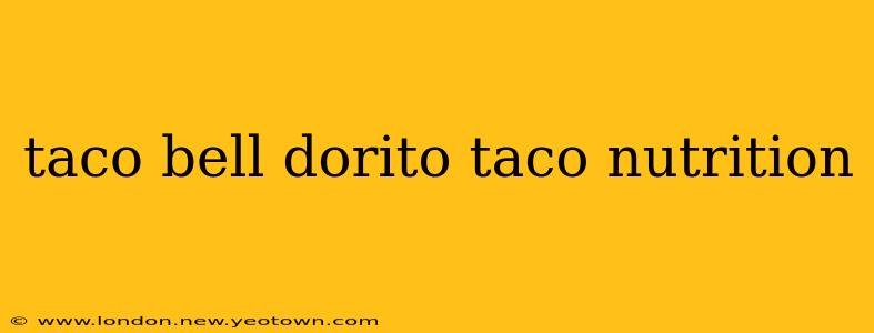 taco bell dorito taco nutrition