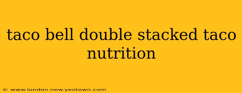 taco bell double stacked taco nutrition
