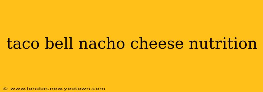 taco bell nacho cheese nutrition