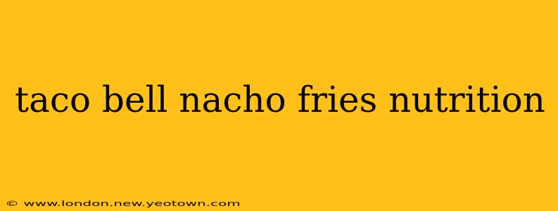 taco bell nacho fries nutrition