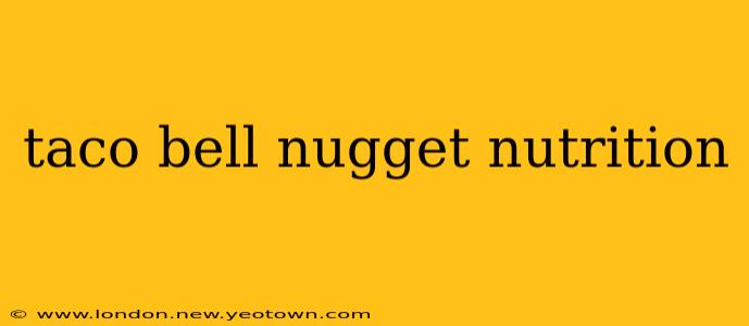 taco bell nugget nutrition
