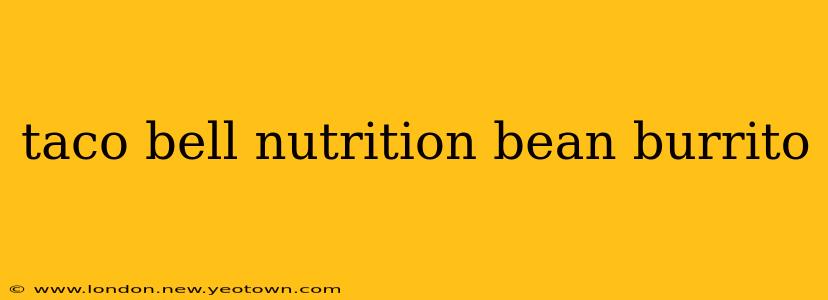taco bell nutrition bean burrito