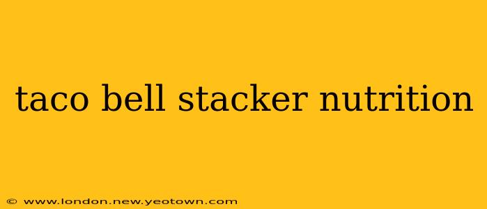 taco bell stacker nutrition