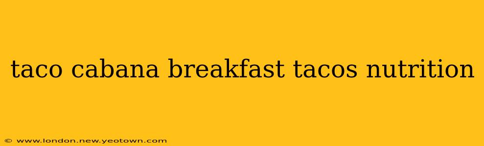 taco cabana breakfast tacos nutrition