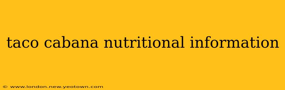 taco cabana nutritional information