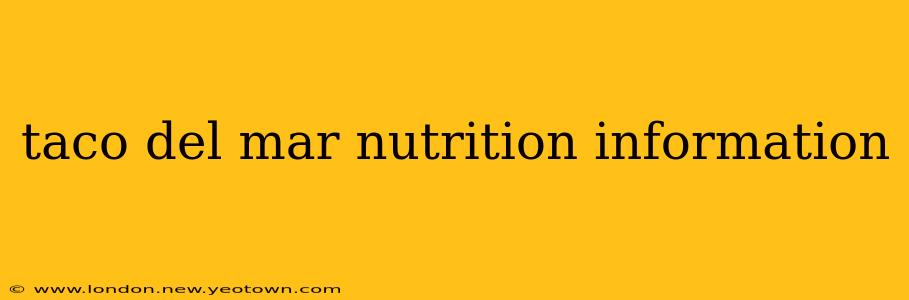 taco del mar nutrition information