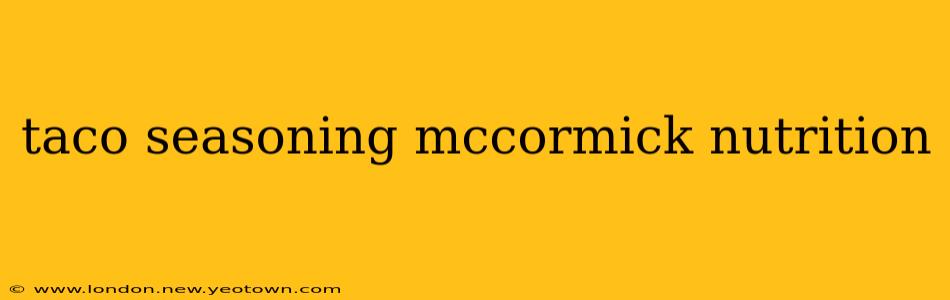 taco seasoning mccormick nutrition