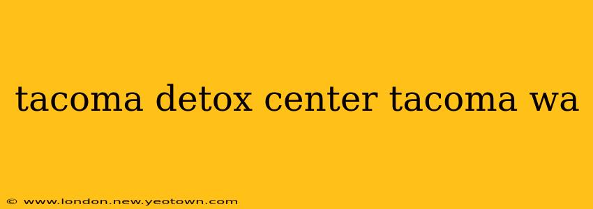 tacoma detox center tacoma wa