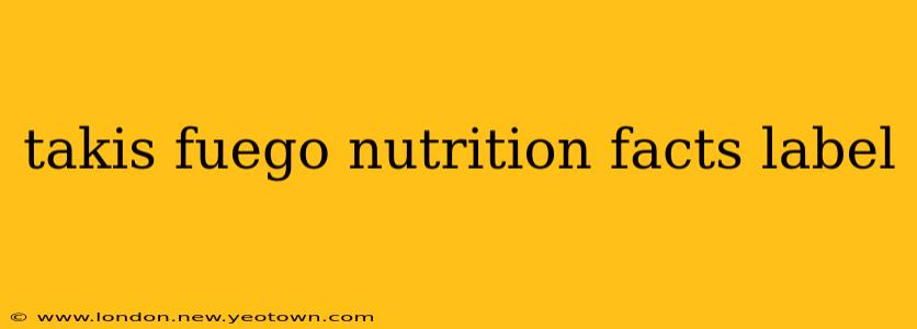 takis fuego nutrition facts label