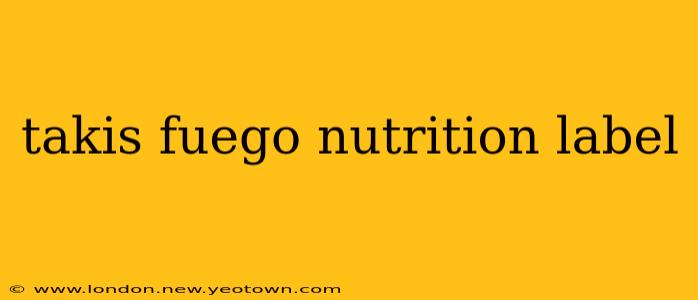 takis fuego nutrition label