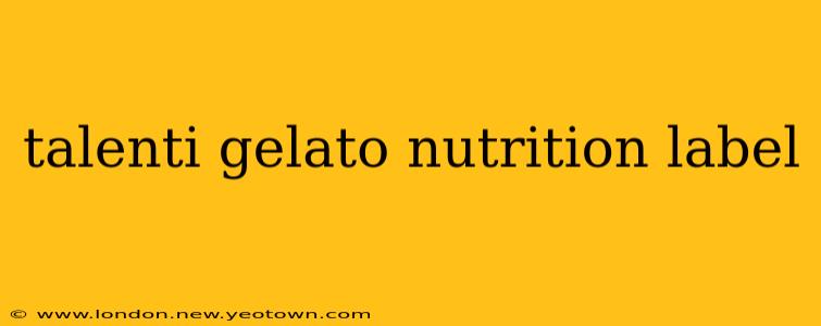 talenti gelato nutrition label