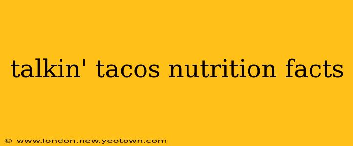 talkin' tacos nutrition facts