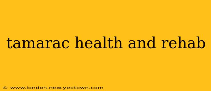 tamarac health and rehab